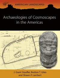 bokomslag Archaeologies of Cosmoscapes in the Americas