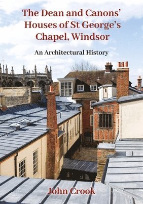 The Dean and Canons' Houses of St George's Chapel, Windsor 1