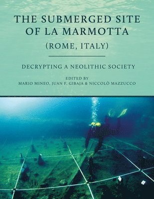 Mario Mineo, Juan F Gibaja, Niccolò Mazzucco, Niccolo Mazzucco, Juan F. Gibaja - Submerged Site of La Marmotta (Rome, Italy), Häftad