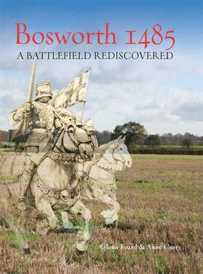 Glenn Foard, Anne Curry - Bosworth 1485, Häftad