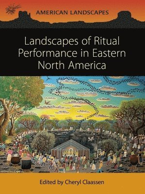 bokomslag Landscapes of Ritual Performance in Eastern North America