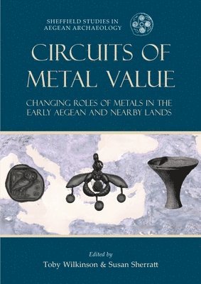 Toby C Wilkinson, Susan Sherratt, Toby C. Wilkinson - Circuits of Metal Value, Häftad
