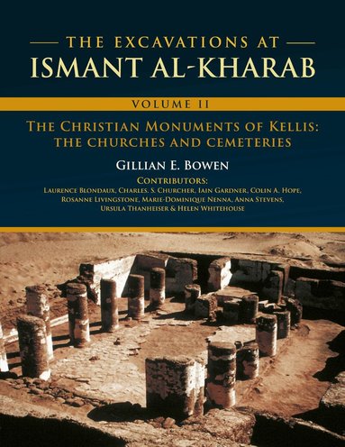 Gillian E Bowen - Excavations at Ismant al-Kharab, Inbunden