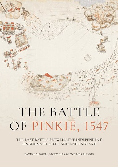 David Caldwell, Vicky Oleksy, Bess Rhodes - Battle of Pinkie, 1547, Inbunden
