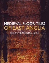 bokomslag Medieval Floor Tiles of East Anglia