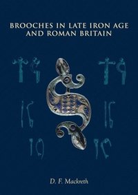 bokomslag Brooches in Late Iron Age and Roman Britain