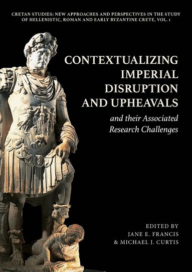 Jane E Francis, Michael J Curtis - Contextualizing Imperial Disruption and Upheavals and their Associated Research Challenges, Inbunden