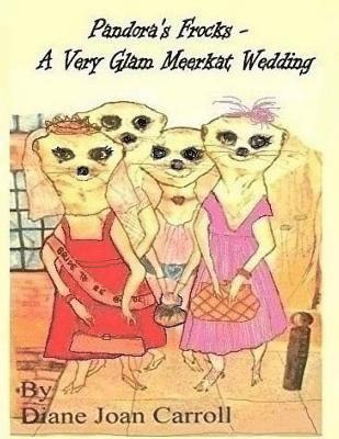 Diane Joan Carroll - Pandora's Frocks: - A Very Glam Meerkat Wedding, Häftad