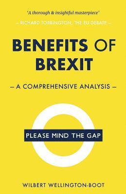 Wilbert Wellington-Boot, Tony Tanner - Benefits of Brexit: A Comprehensive Analysis, Häftad