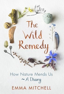 Emma Mitchell - Wild Remedy, Inbunden