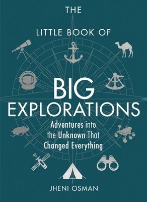 bokomslag The Little Book of Big Explorations: Adventures Into the Unknown That Changed Everything