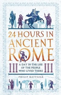 bokomslag 24 Hours in Ancient Rome