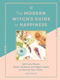 bokomslag The Modern Witch's Guide to Happiness
