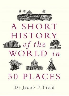 bokomslag A Short History of the World in 50 Places