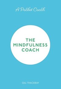 bokomslag A Pocket Coach: The Mindfulness Coach