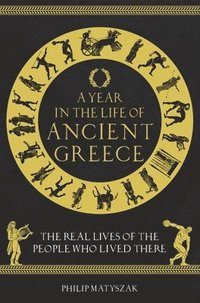 bokomslag A Year in the Life of Ancient Greece