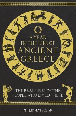 A Year in the Life of Ancient Greece 1
