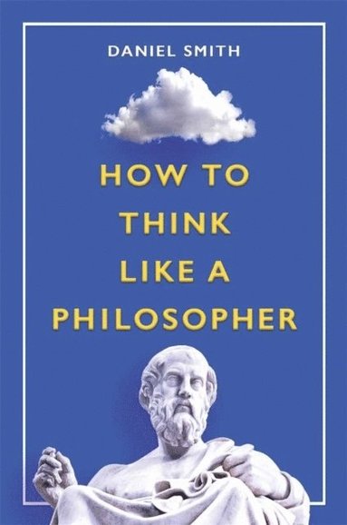 bokomslag How to Think Like a Philosopher