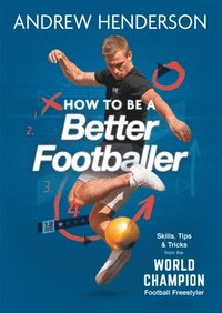 bokomslag How to Be a Better Footballer