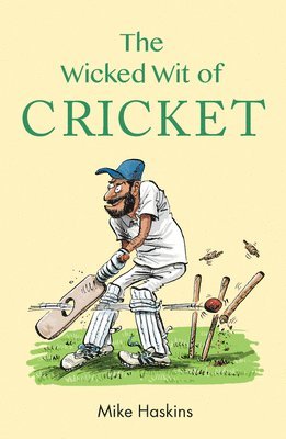 Mike Haskins - Wicked Wit of Cricket, Inbunden