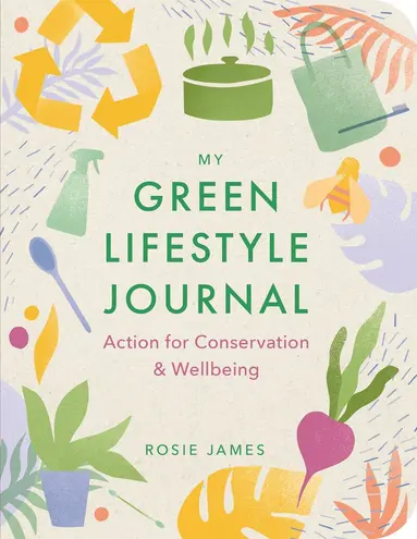 Rosie James - Green Lifestyle Journal, Häftad