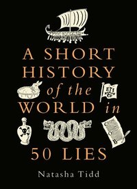 bokomslag A Short History of the World in 50 Lies