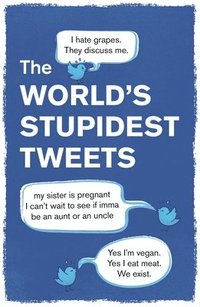 bokomslag The Worlds Stupidest Tweets