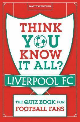 Think You Know It All? Liverpool FC 1