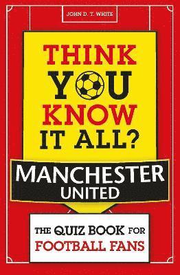Think You Know It All? Manchester United 1