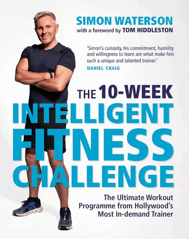 Simon Waterson - 10-Week Intelligent Fitness Challenge (with a foreword by Tom Hiddleston), Häftad