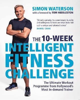 The 10-Week Intelligent Fitness Challenge (with a foreword by Tom Hiddleston) 1