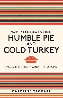 Caroline Taggart - Humble Pie and Cold Turkey, Häftad