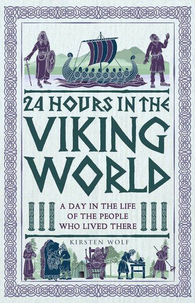 Kirsten Wolf - 24 Hours in the Viking World, Inbunden