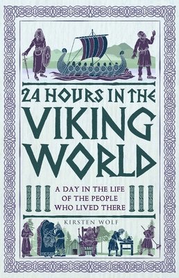 Kirsten Wolf - 24 Hours in the Viking World, Inbunden