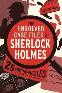 bokomslag The Unsolved Case Files of Sherlock Holmes