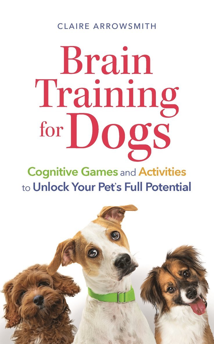 Claire Arrowsmith - Brain Training for Dogs, Häftad