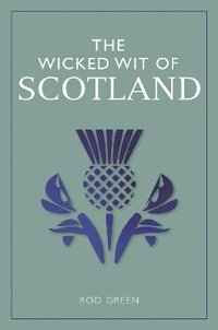 bokomslag The Wicked Wit of Scotland