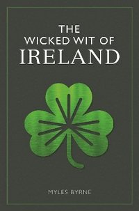 bokomslag The Wicked Wit of Ireland
