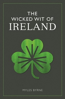 Myles Byrne - Wicked Wit of Ireland, Häftad