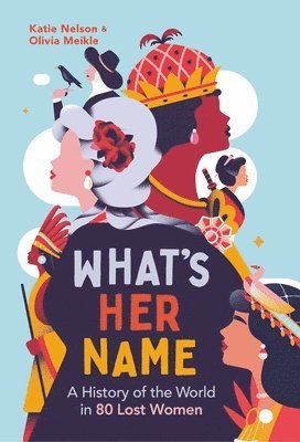 Katie Nelson, Olivia Meikle, What'sHerName Podcast - What's Her Name, Häftad