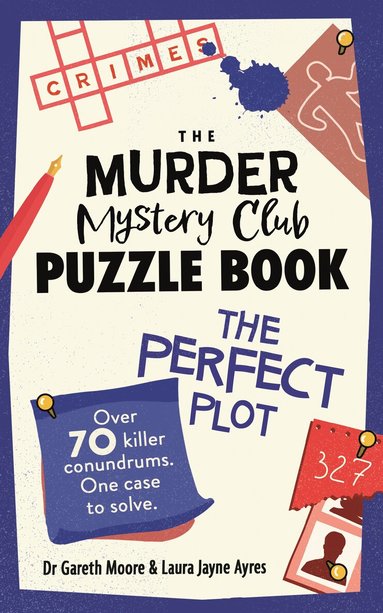 Gareth Moore, Laura Jayne Ayres - Murder Mystery Club Puzzle Book: The Perfect Plot, Häftad