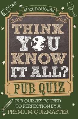 Think You Know It All: Pub Quiz 1