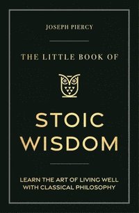 bokomslag The Little Book of Stoic Wisdom