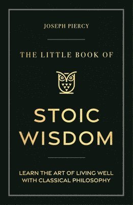 bokomslag The Little Book of Stoic Wisdom