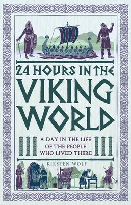 24 Hours in the Viking World: A Day in the Life of the People Who Lived There 1