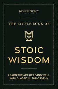 bokomslag Little Book of Stoic Wisdom