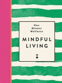 bokomslag One-Minute Wellness: Mindful Living