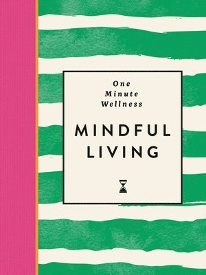 bokomslag One-Minute Wellness: Mindful Living