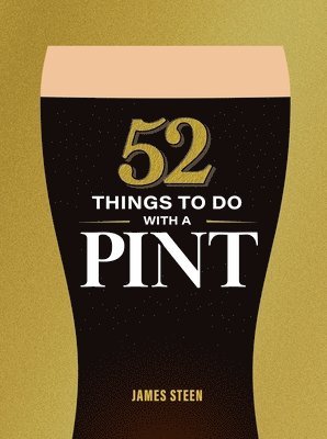 52 Things to Do with a Pint