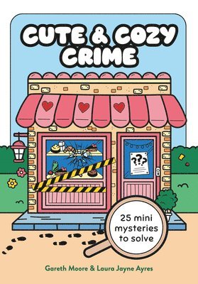 Gareth Moore, Laura Jayne Ayres - Cute and Cozy Crime: 25 Mini Mysteries to Solve, Häftad
